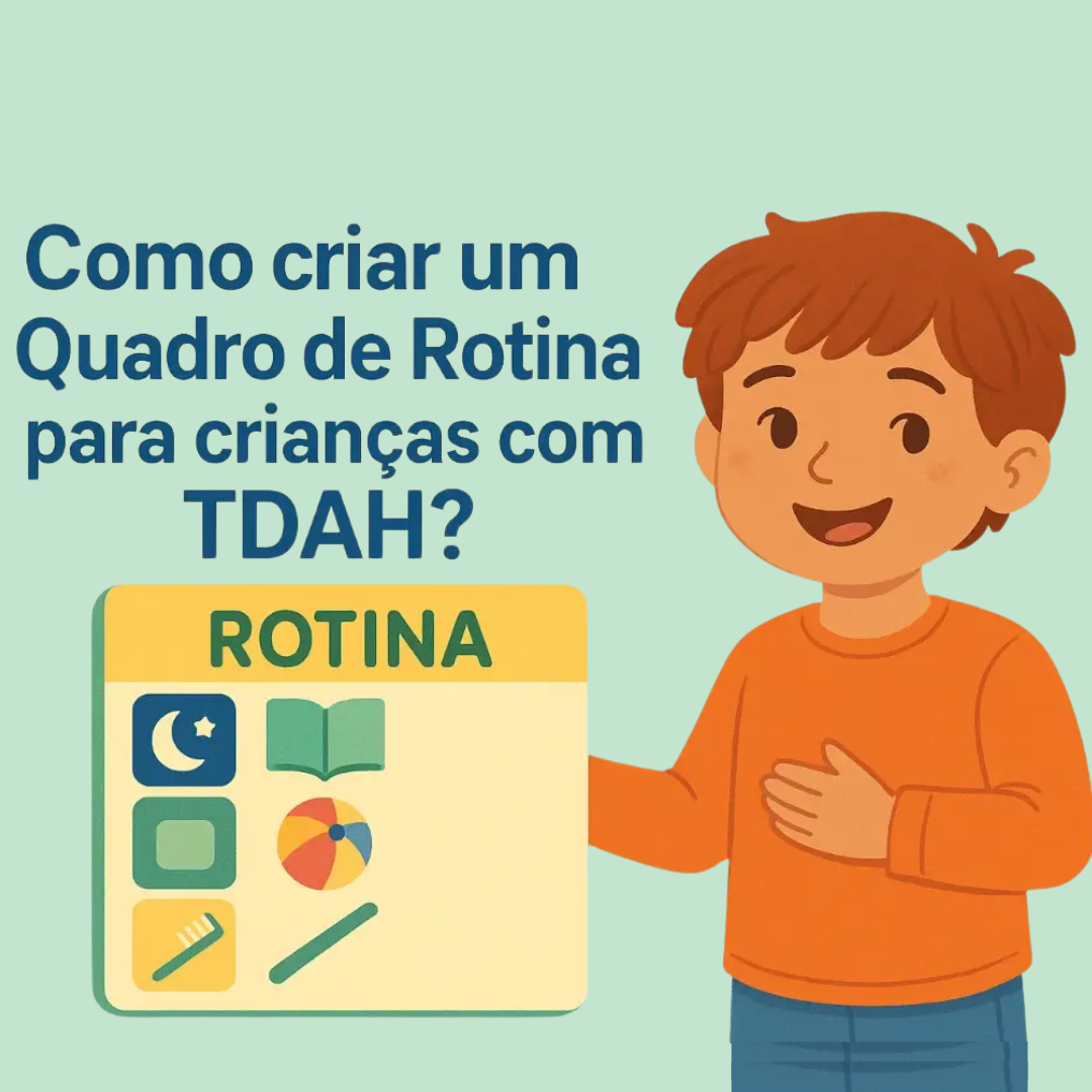 COMO CRIAR UMA ROTINA PREVISÍVEL PARA CRIANÇAS COM TDAH